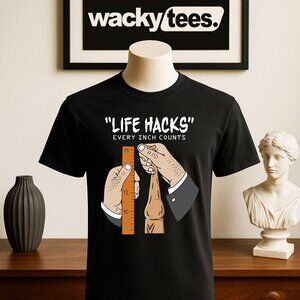 Life Hacks Every Inch Counts Adult Humor Funny Gag Style Graphic Tee Shirt